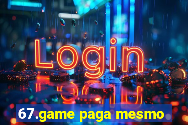 67.game paga mesmo